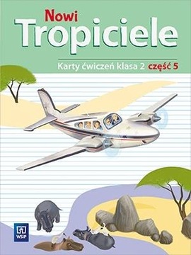 NOWI TROPICIELE SP 2 ĆWICZENIA CZ.5 WSIP PRACA ZBIOROWA