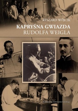 KAPRYŚNA GWIAZDA RUDOLFA WEIGLA RYSZARD W.. EBOOK