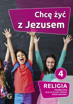 Religia 4 SP podręcznik CHCĘ ŻYĆ Z JEZUSEM GAUDIUM