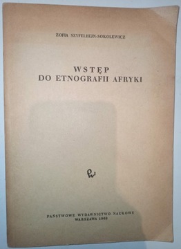 WSTĘP DO ETNOGRAFII AFRYKI Zofia Szyfelbejn-Sokolewicz