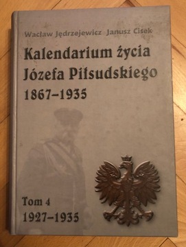 KALENDARIUM ŻYCIA JÓZEFA PIŁSUDSKIEGO JĘDRZEJEWICZ