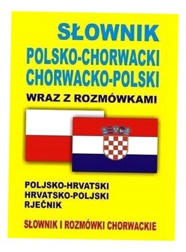 SŁOWNIK POL-CHORWACKI CHORWACKO-POL Z ROZMÓWKAMI PRACA ZBIOROWA