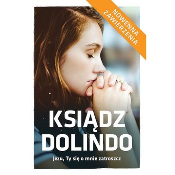 Ksiądz Dolindo. Jezu Ty się o mnie zatroszcz