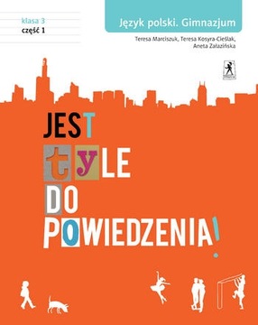 Język polski GIM KL 3 Podręcznik Część 1 Jest tyle