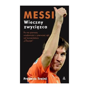 Messi Wieczny zwycięzca Frederic Traïni