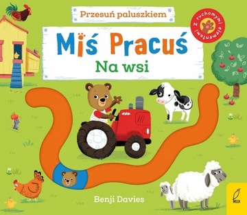 Miś Pracuś Przesuń paluszkiem Na wsi Książeczka z ruchomymi elementami