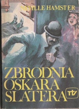 ZBRODNIA OSKARA SLATERA Neville HAMSTER