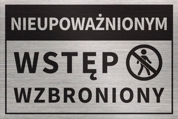 Tabliczka NIEUPOWAŻNIONYM WSTĘP WZBRONIONY 30x20cm