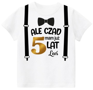 Koszulka URODZINY ALE CZAD MAM 5 LAT SZELKI r. 122