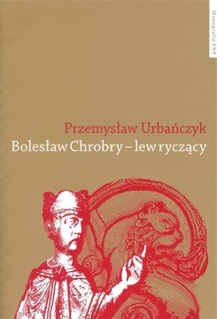 Bolesław Chrobry - lew ryczący