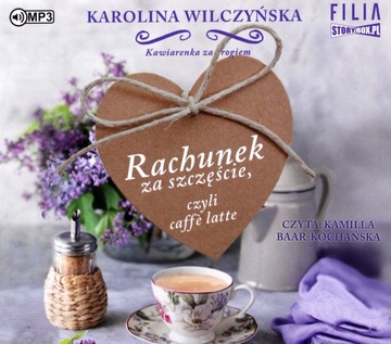 RACHUNEK ZA SZCZĘŚCIE, CZYLI CAFFE LATTE. KAWIARENKA ZA ROGIEM (TOM 3) - KA