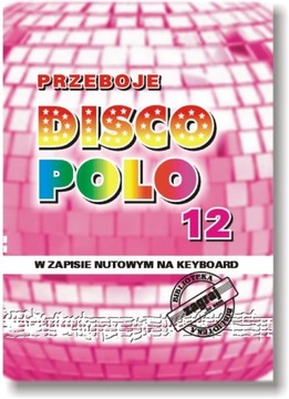 Keyboard nuty PRZEBOJE DISCO POLO cz. 12.