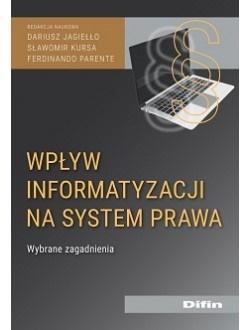 WPŁYW INFORMATYZACJI NA SYSTEM PRAWA DARIUSZ JAGIEŁŁO, SŁAWOMIR KURSA, PARE