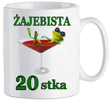 Kubek na 20 Urodziny Żajebista 20-stka Prezent na 20 urodziny