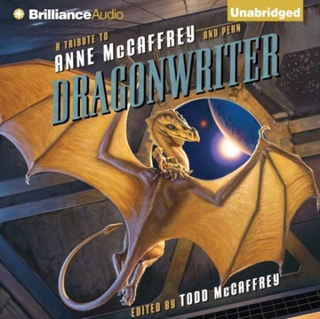 Dragonwriter - McCaffrey, Todd (Editor) AUDIOBOOK