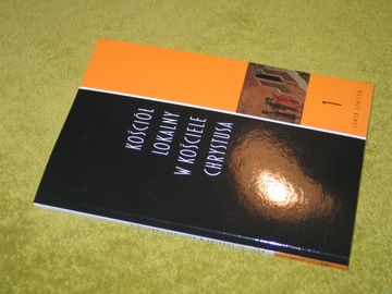 KOŚCIÓŁ LOKALNY W KOŚCIELE CHRYSTUSA, red. Robert Kantor LUMEN GENTIUM