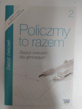 Policzmy to razem 2. Zeszyt ćwiczeń dla gimnazjum