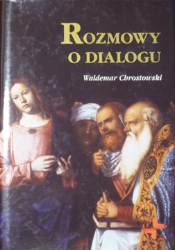 Waldemar Chrostowski - Rozmowy o dialogu