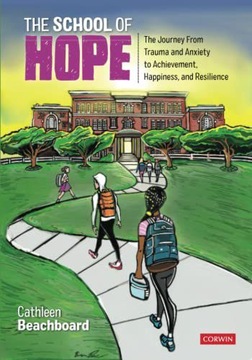 THE SCHOOL OF HOPE: THE JOURNEY FROM TRAUMA AND ANXIETY TO ACHIEVEMENT, HAP