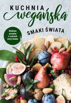SMAKI ŚWIATA. KUCHNIA WEGAŃSKA