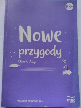 Nowe przygody Olka i Ady przewodnik metodyczny 3