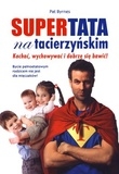 Supertata na tacierzyńskim. Kochać, wychowywać i d