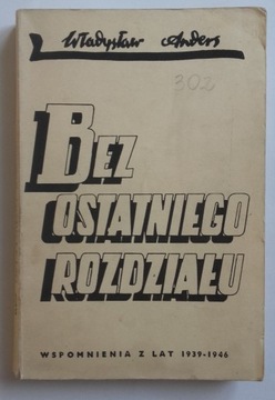 BEZ OSTATNIEGO ROZDZIAŁU WSPOMNIENIA Z LAT 1939-46
