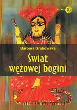 ŚWIAT WĘŻOWEJ BOGINI, GRABOWSKA BARBARA