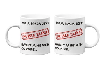 KUBEK MOJA PRACA JEST ŚCIŚLE TAJNA NAWET ... IMIĘ