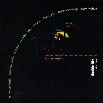 CD Jacek Kochan - Double Life of a Chair