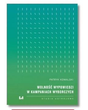 WOLNOŚĆ WYPOWIEDZI W KAMPANII PATRYK KOWALCZYK