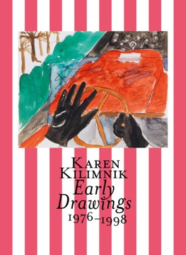 Early Drawings: 1976-1998 - Kilimnik, Karen