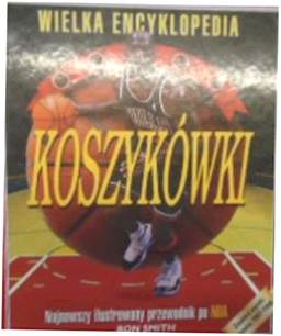 WIELKA ENCYKLOPEDIA KOSZYKÓWKI - RON SMIYH