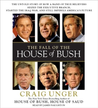 Fall of the House of Bush - Unger, Craig AUDIOBOOK