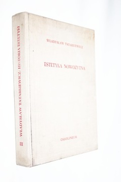 WŁADYSŁAW TATARKIEWICZ ESTETYKA NOWOŻYTNA HISTORIA ESTETYKI
