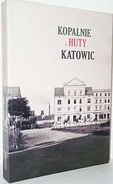 Kopalnie i huty Katowic