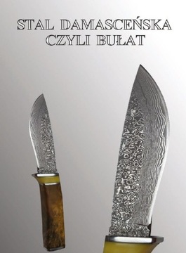 Stal DAMASCEŃSKA czyli BUŁAT.Reprint 1926