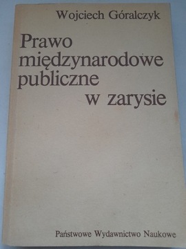 Góralczyk PRAWO MIĘDZYNARODOWE PUBLICZNE W ZARYSIE