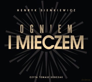 OGNIEM I MIECZEM HENRYK I SIENKIEWICZ CD