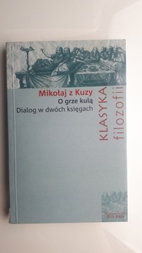 O grze kulą Dialog w dwóch księgach Mikołaj z Kuzy