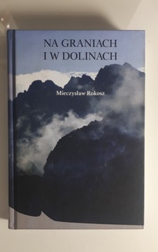 Na graniach i w dolinach Mieczysław Rokosz