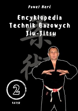 ENCYKLOPEDIA TECHNIK BAZOWYCH JIU-JITSU. TOM 2