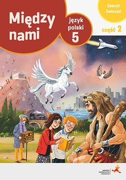 Między Nami. Język polski. Ćwiczenia. Kl. 5 cz. 2
