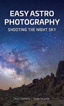 EASY ASTROPHOTOGRAPHY SHOOTING THE NIG - David Skernick [KSIĄŻKA]