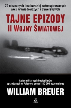 Tajne epizody II wojny światowej William Breuer