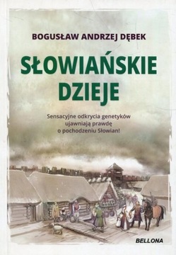 Słowiańskie dzieje Bogusław Andrzej Dębek odkrycia genetyków o pochodzeniu