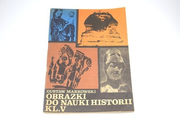 Obrazki do nauki historii kl. 5 (Gustaw Markowski, 1980)