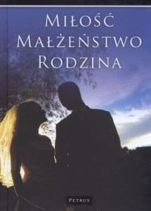Miłość małżeństwo rodzina