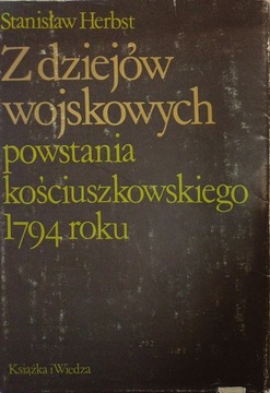 Z dziejów wojskowych powstania kościuszkowskiego
