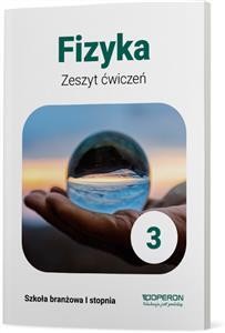 Fizyka 3 Zeszyt ćwiczeń Szkoła branżowa Operon